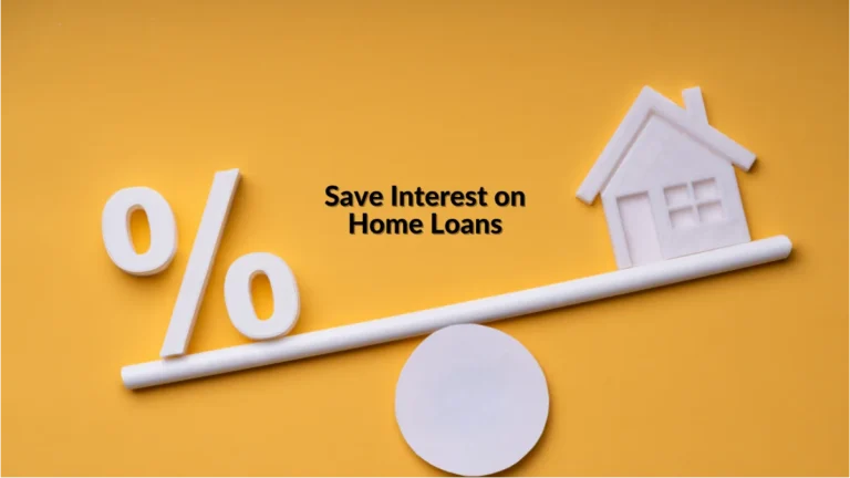 9 Effective Ways to Save Interest on Home Loans