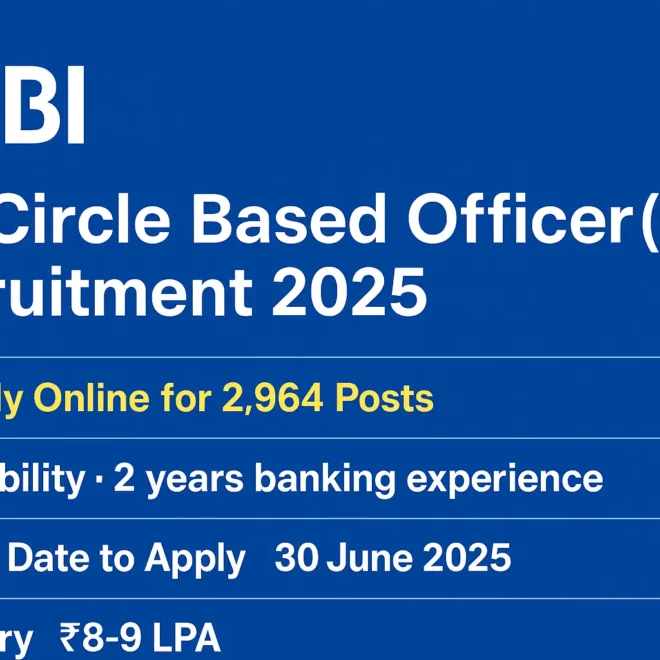 SBI Circle Based Officer (CBO) Recruitment 2025 – Apply Online for 2964 Posts | Eligibility, Salary, Exam Date