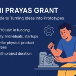 NIDHI PRAYAS Grant: Your Guide to Turning Ideas into Prototypes