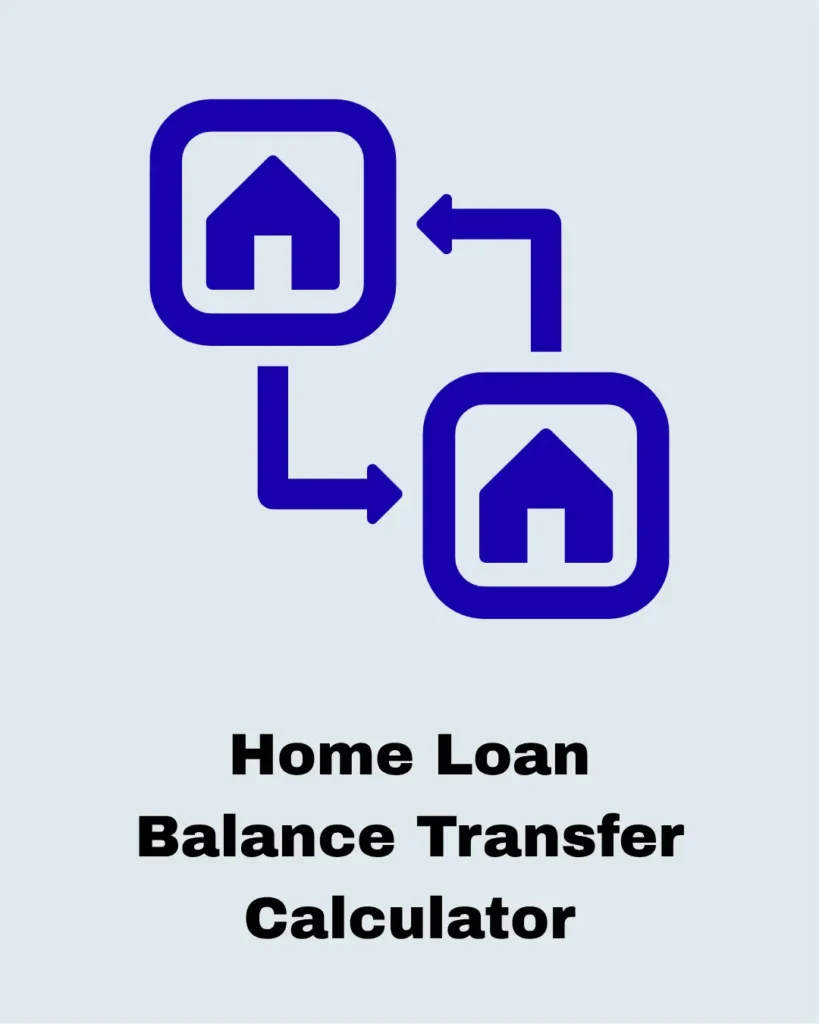Home Loan Balance Transfer Calculator